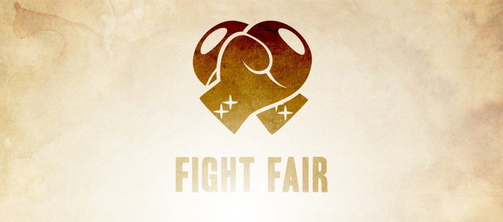 Never engage in a fair fight!